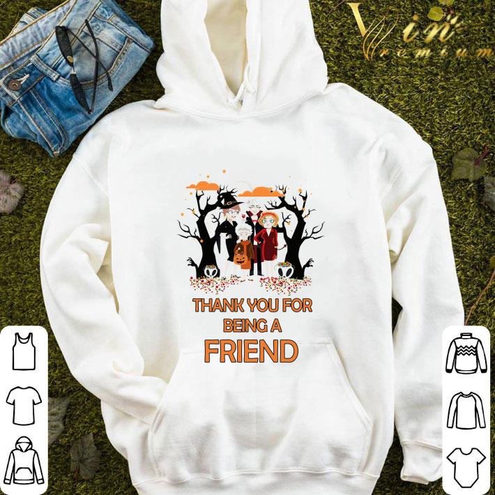 The Golden Girls Thank you for being a friend halloween shirt 89da0d66 the golden girls thank you for being a friend halloween shirt 4 - The Golden Girls Thank you for being a friend halloween shirt