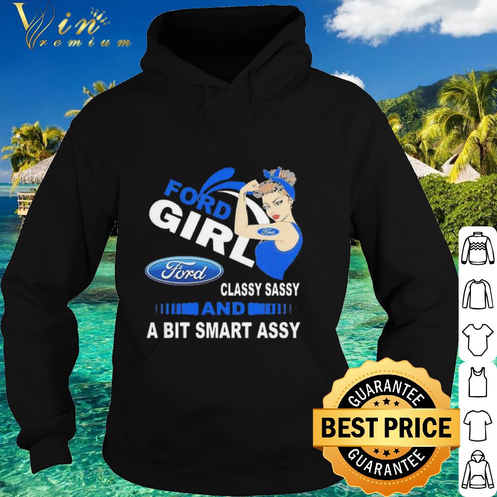 Premium Strong Girl Ford classy sassy and a bit smart assy shirt 8d0d23d9 premium strong girl ford classy sassy and a bit smart assy shirt 4 - Premium Strong Girl Ford classy sassy and a bit smart assy shirt