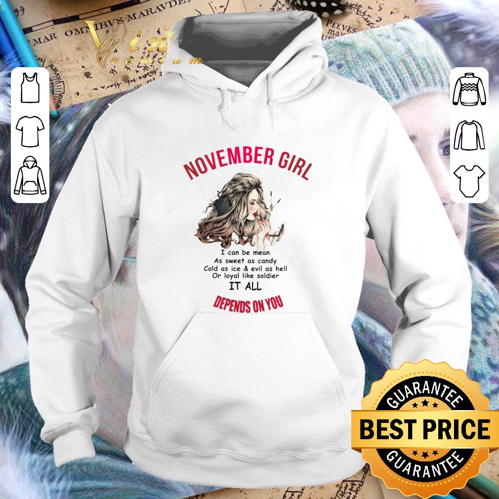 9b2e5458 premium november girl i can be mean as sweet as candy depends on you shirt 4 - Premium November girl i can be mean as sweet as candy depends on you shirt