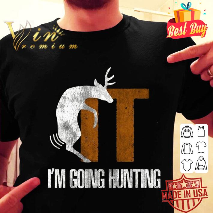 Best Deer Fuck It I’m Going Hunting shirt Best Deer Fuck It I’m Going Hunting shirt