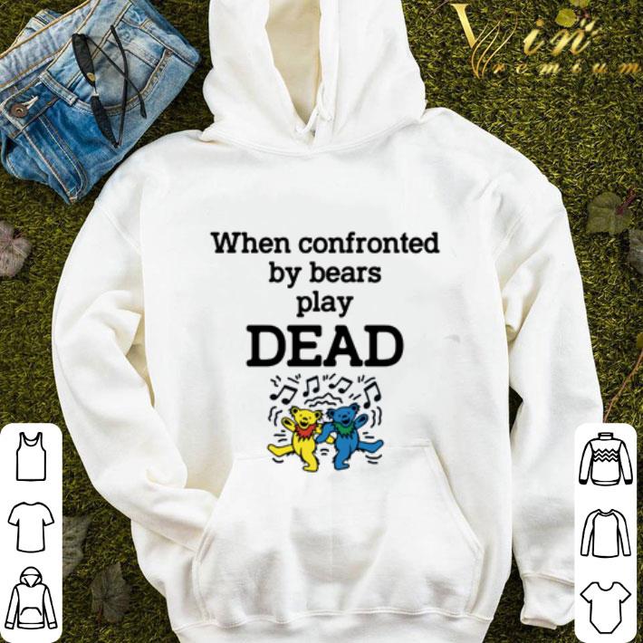 Grateful Dead Dancing Bears when confronted by bears play dead shirt becf05ff grateful dead dancing bears when confronted by bears play dead shirt 4 - Grateful Dead Dancing Bears when confronted by bears play dead shirt
