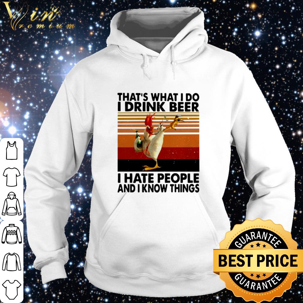 Nice Chicken that’s what I do I drink beer I hate people and I know things vintage shirt cb64ce1f nice chicken that s what i do i drink beer i hate people and i know things vintage shirt 4 - Nice Chicken that’s what I do I drink beer I hate people and I know things vintage shirt