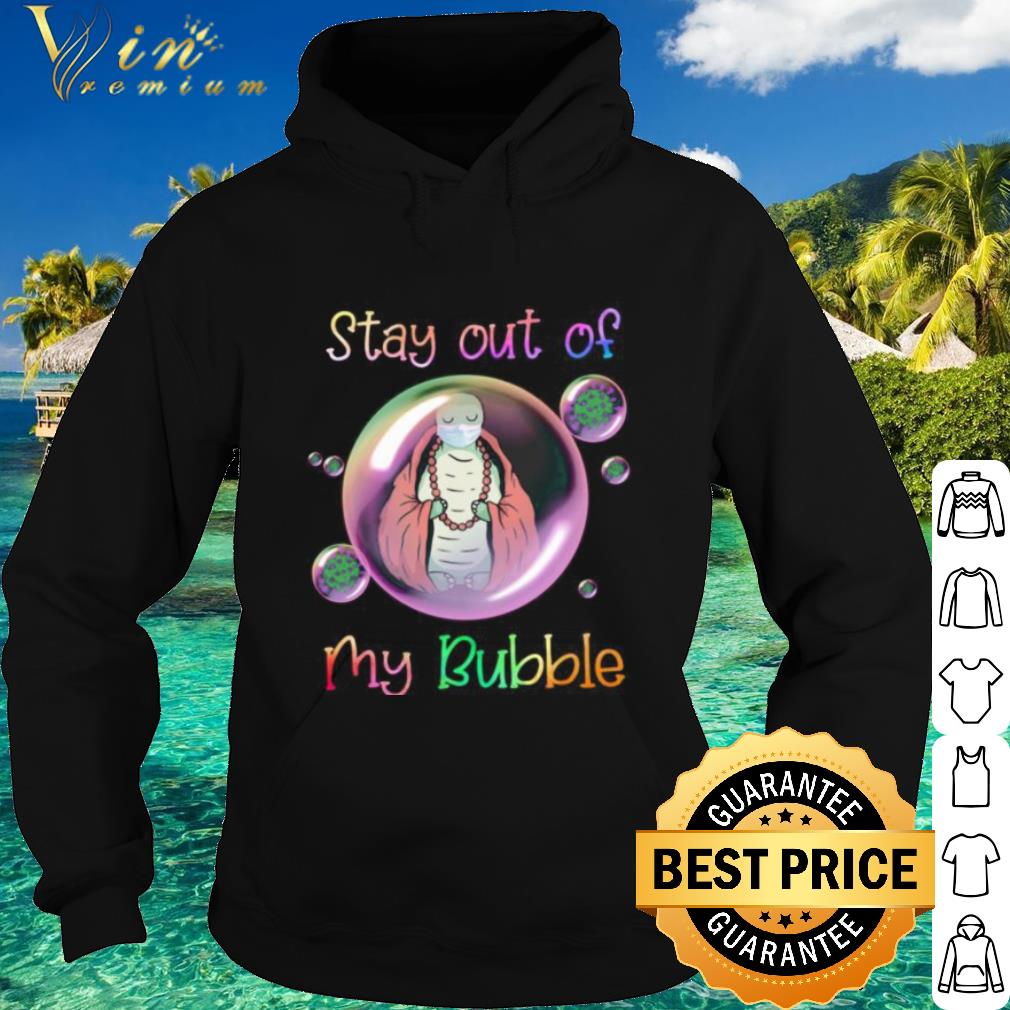 d61fa293 premium buddha turtle mask stay out of my bubble coronavirus shirt 4 - Premium Buddha Turtle Mask Stay Out Of My Bubble Coronavirus shirt