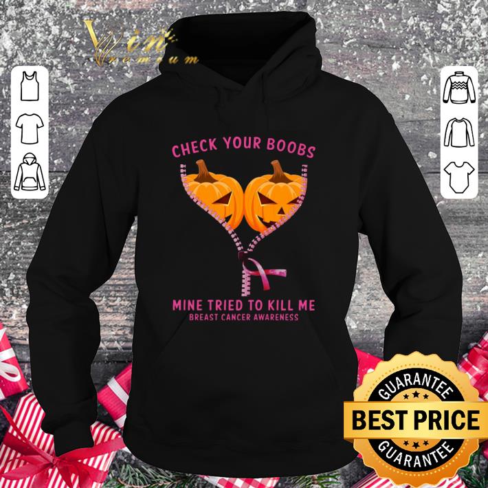 db8a24c7 official pumpkins check your boobs mine tried to kill me breast cancer awareness shirt 4 - Official Pumpkins check your boobs mine tried to kill me Breast Cancer Awareness shirt