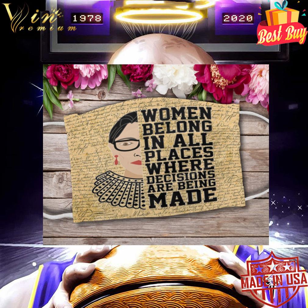 Notorious RBG RIP women belong in all places where decisions face mask dddda934 notorious rbg rip women belong in all places where decisions face mask 4 - Notorious RBG RIP women belong in all places where decisions face mask