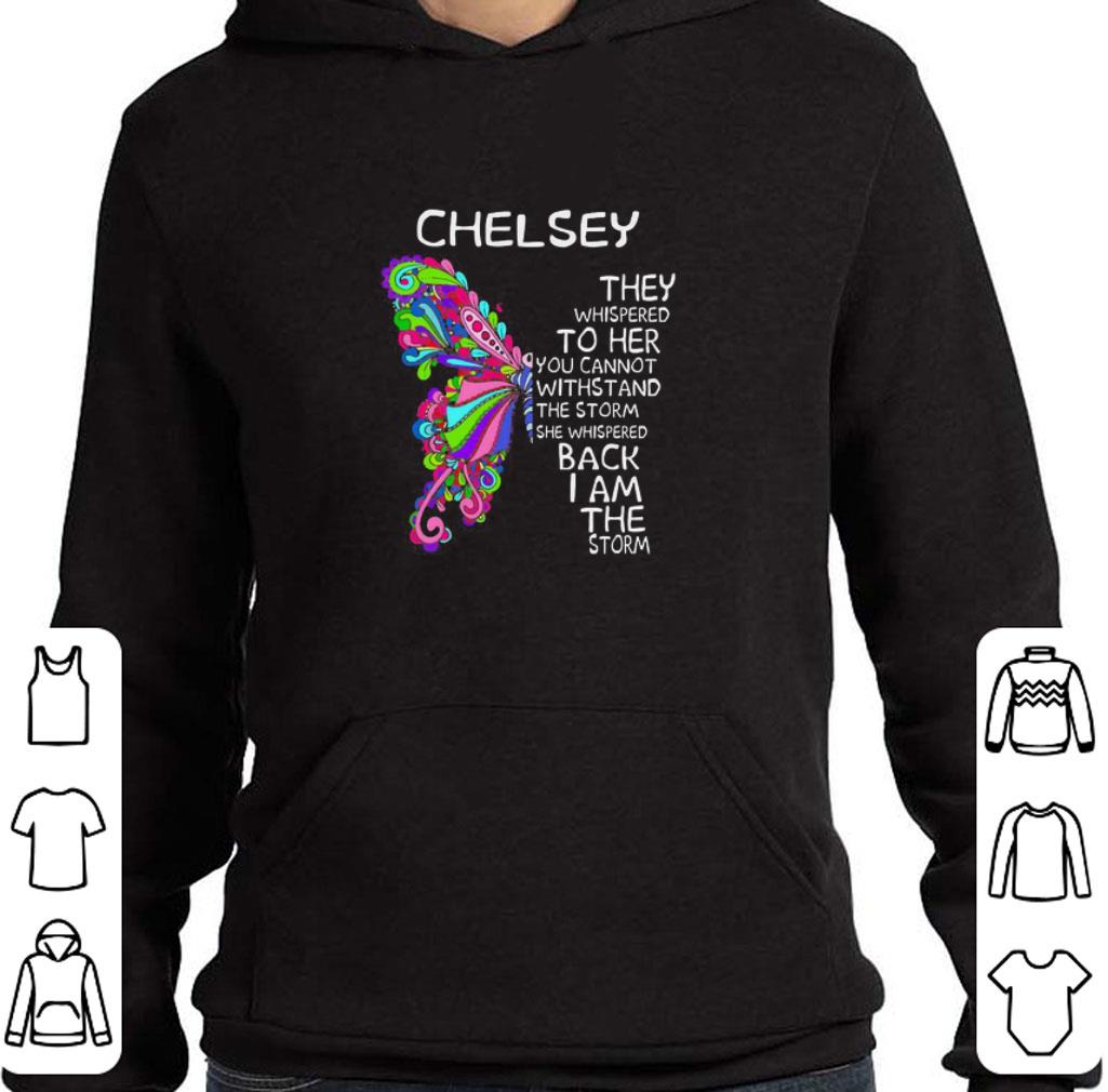 e400a6c2 nice butterfly chelsey they whispered to her you cannot withstand the storm she whispered back i am the storm shirt 4 - Nice Butterfly Chelsey They whispered to her You cannot withstand the storm She whispered back I am the storm shirt