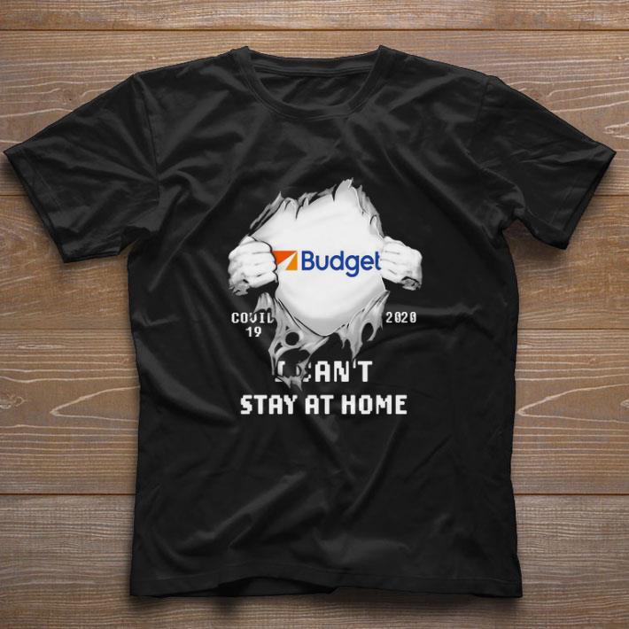 Awesome Blood inside me Budget Rent a Car covid 19 2020 I can’t stay at home shirt