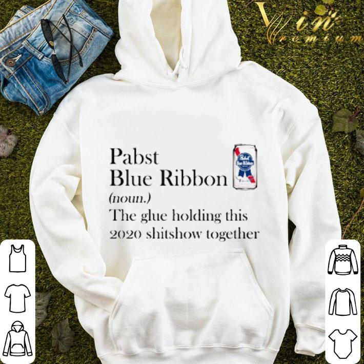 Pabst Blue Ribbon the glue holding this 2020 shitshow together shirt ecd9858a pabst blue ribbon the glue holding this 2020 shitshow together shirt 4 - Pabst Blue Ribbon the glue holding this 2020 shitshow together shirt