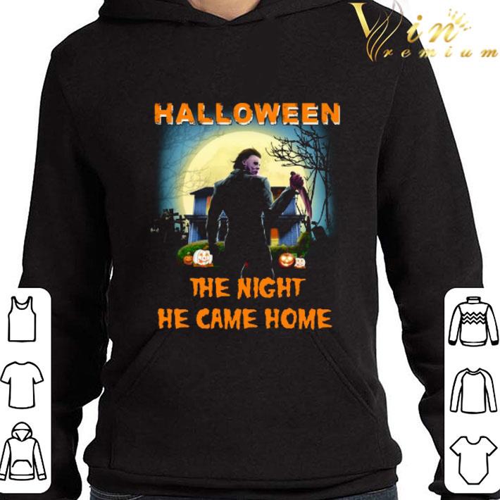 f0844252 michael myers halloween the night he came home shirt 4 - Michael Myers halloween the night he came home shirt