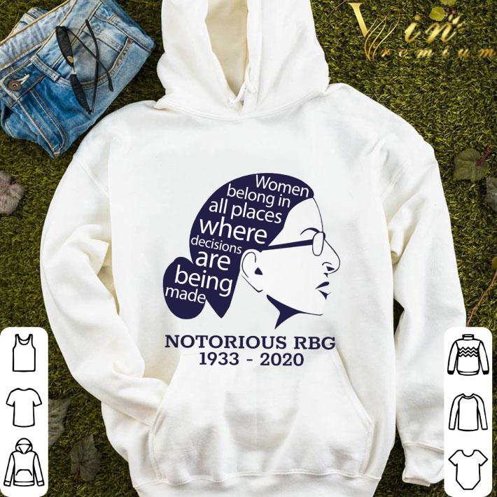 fc2f9382 notorious rbg 1933 2020 women belong in all places where decisions shirt 4 - Notorious RBG 1933-2020 women belong in all places where decisions shirt