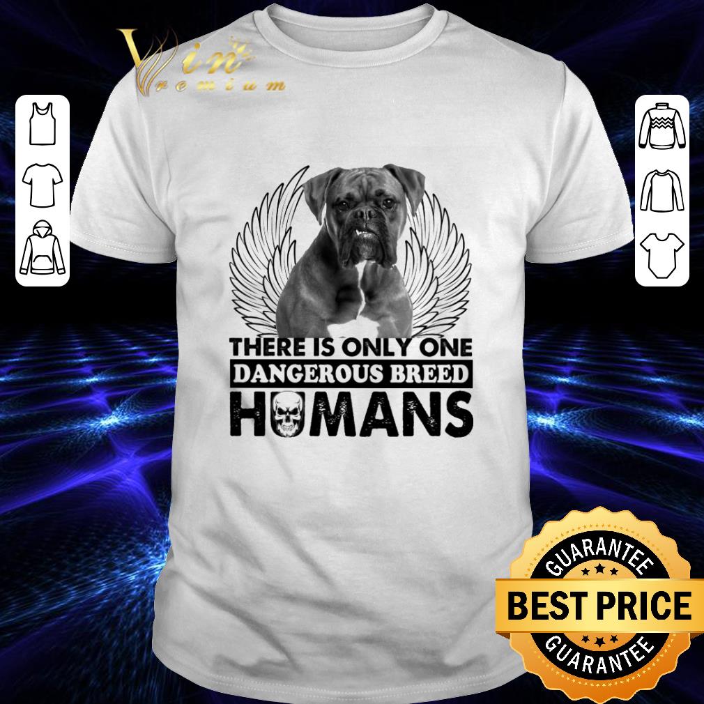 Pitbull there is only one dangerous breed humans shirt