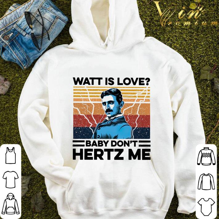 101514e9 vintage nikola tesla watt is love baby don t hertz me shirt 4 - Vintage Nikola Tesla Watt is love baby don't hertz me shirt