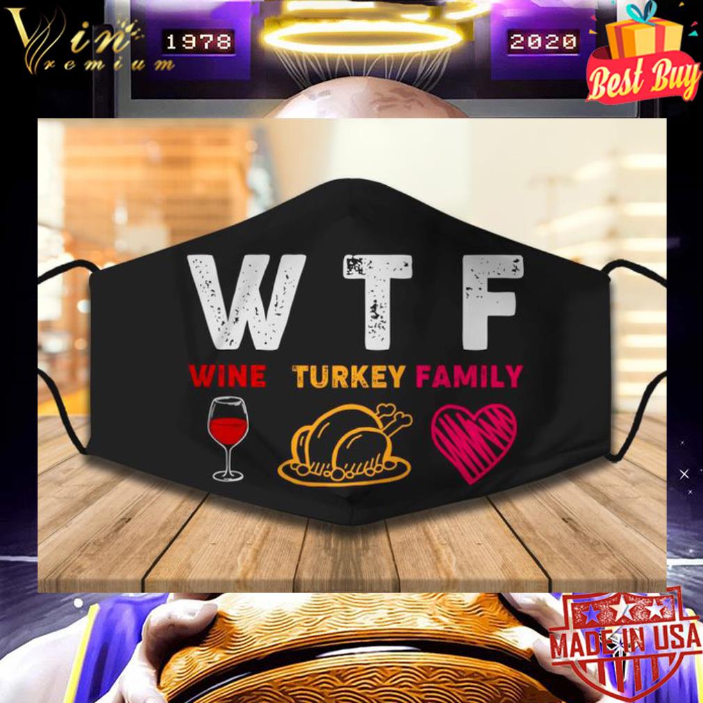 1ab888ae thanksgiving wtf wine turkey family face mask 4 - Thanksgiving WTF Wine Turkey Family face mask