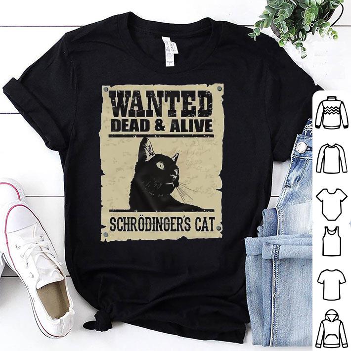 Black Cat Wanted Dead And Alive Schrödinger’s Cat shirt