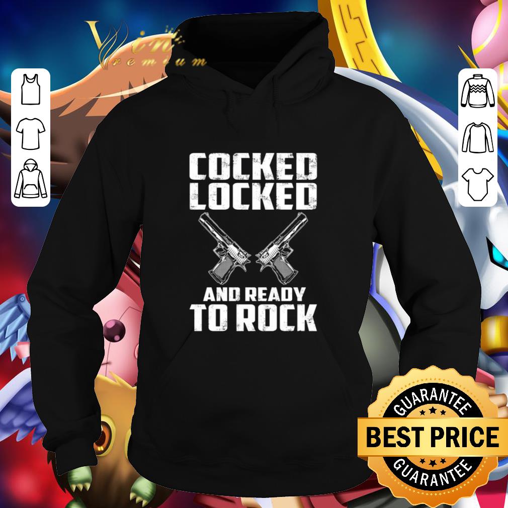 Best Guns cocked locked and ready to rock shirt 4e983b8f best guns cocked locked and ready to rock shirt 4 - Best Guns cocked locked and ready to rock shirt