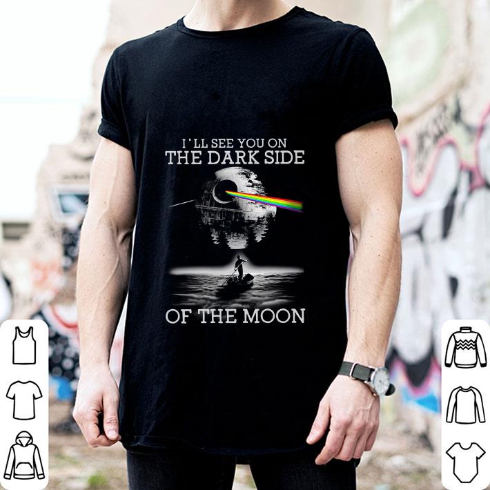 I’ll See You On The Dark Side Of The Moon shirt