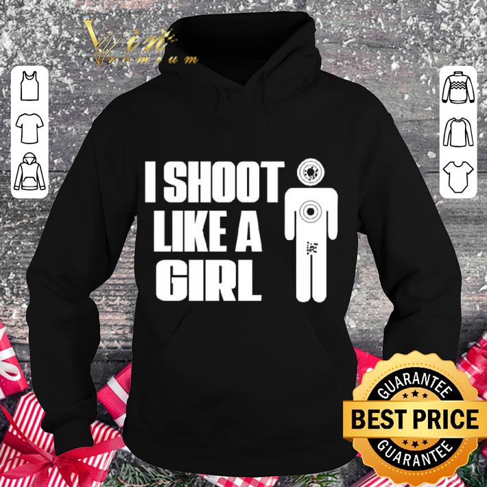 Hot I shoot like a girl shirt 5de6053a hot i shoot like a girl shirt 4 - Hot I shoot like a girl shirt