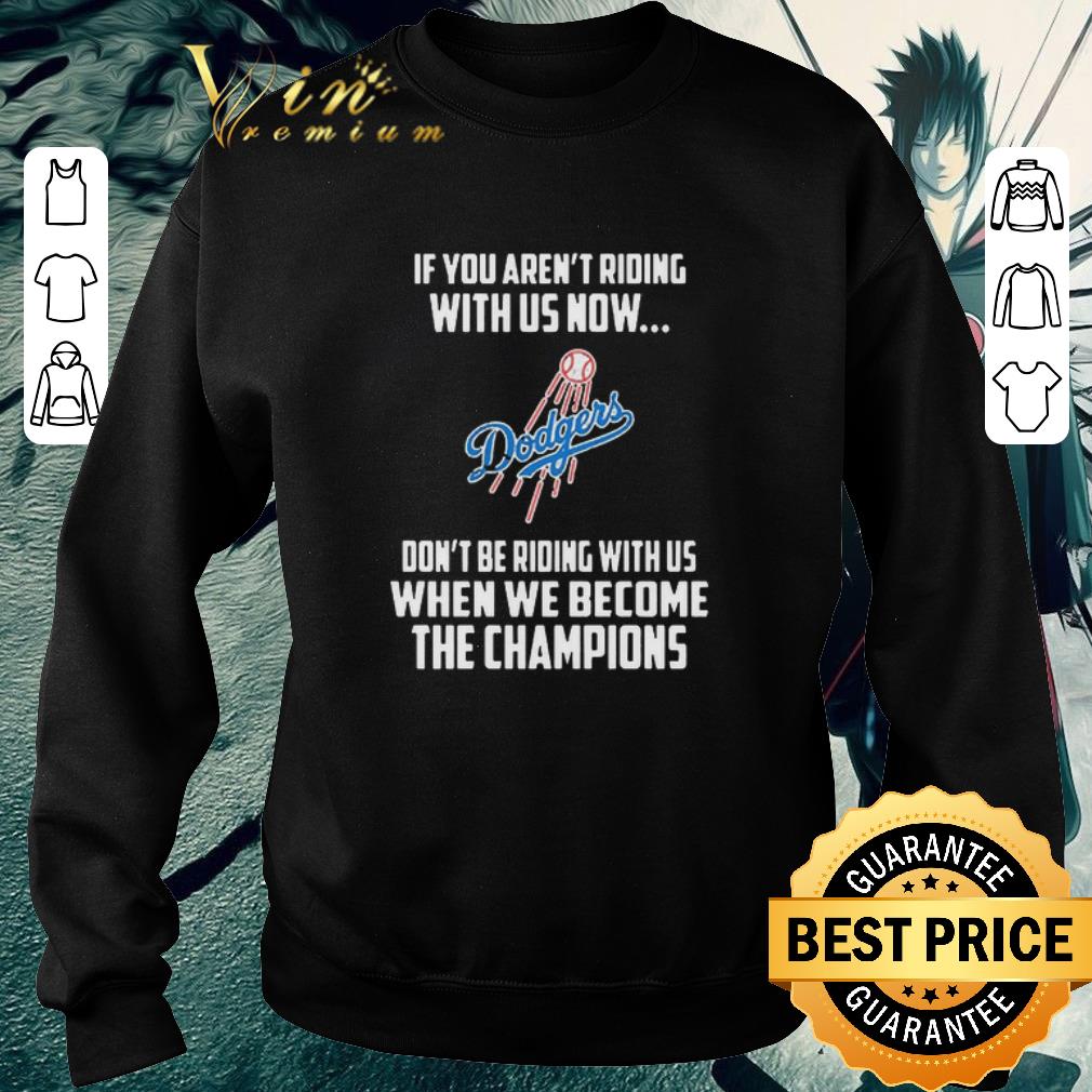 5e0ed09e pretty mlb los angeles dodgers baseball we become the champions shirt 4 - Pretty MLB Los Angeles Dodgers Baseball We Become The Champions shirt