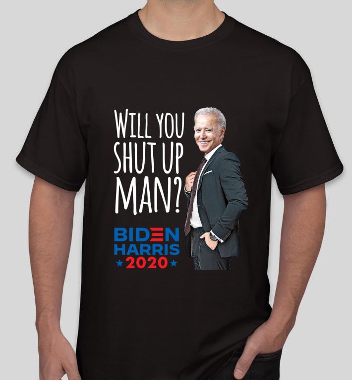 Will You Shut Up Man Joe Biden shirt 6c14eb4b will you shut up man joe biden shirt 4 - Will You Shut Up Man Joe Biden shirt