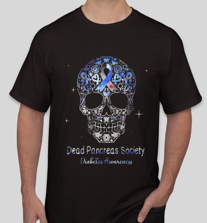 Nice Skull Dead Pancreas Society Diabetes Awareness shirt a1b0c4ad nice skull dead pancreas society diabetes awareness shirt 4 - Nice Skull Dead Pancreas Society Diabetes Awareness shirt