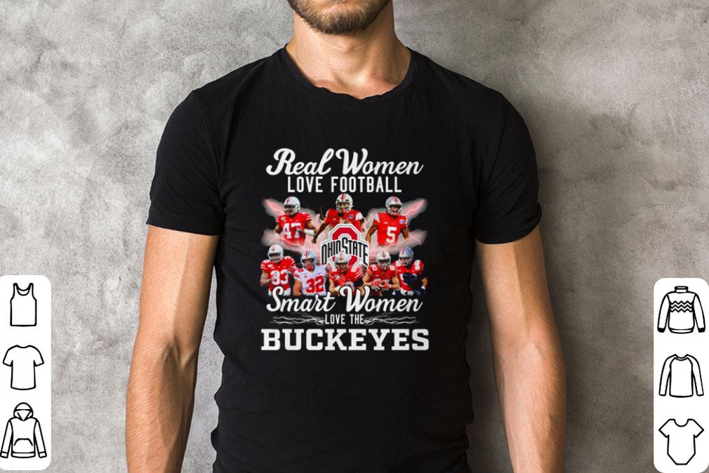 Pretty Real Women love football smart women love the Buckeyes shirt