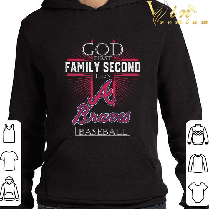 ac80f310 god first family second then a atlanta braves baseball shirt 4 - God First Family Second Then A Atlanta Braves Baseball shirt