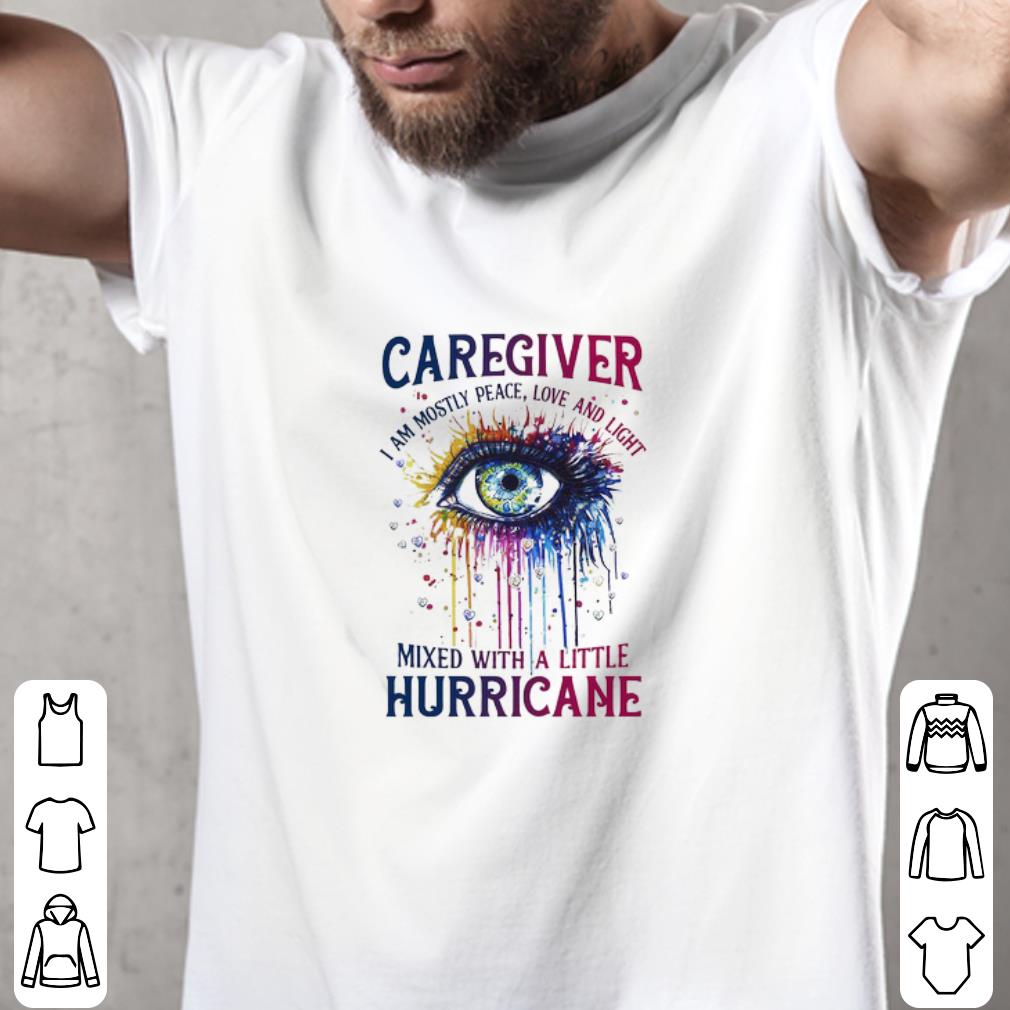 Hot Eye Caregiver I Am Mostly Peace Love And Light shirt
