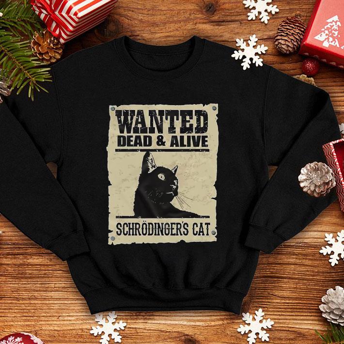Black Cat Wanted Dead And Alive Schrödinger's Cat shirt bd97c40f black cat wanted dead and alive schrödinger s cat shirt 4 - Black Cat Wanted Dead And Alive Schrödinger's Cat shirt