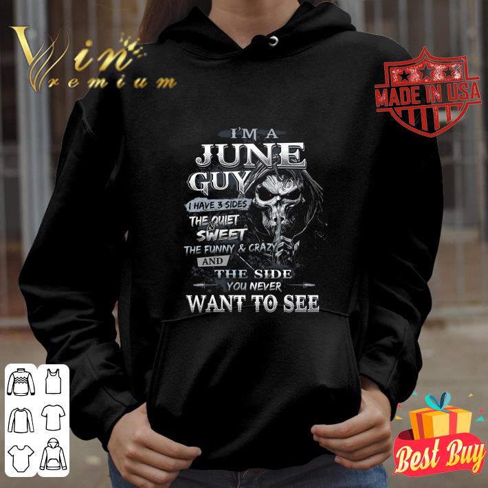 Best Death skull i'm a june guy i have 3 sides the quiet & sweet shirt c87ebc37 best death skull i m a june guy i have 3 sides the quiet sweet shirt 4 - Best Death skull i'm a june guy i have 3 sides the quiet & sweet shirt