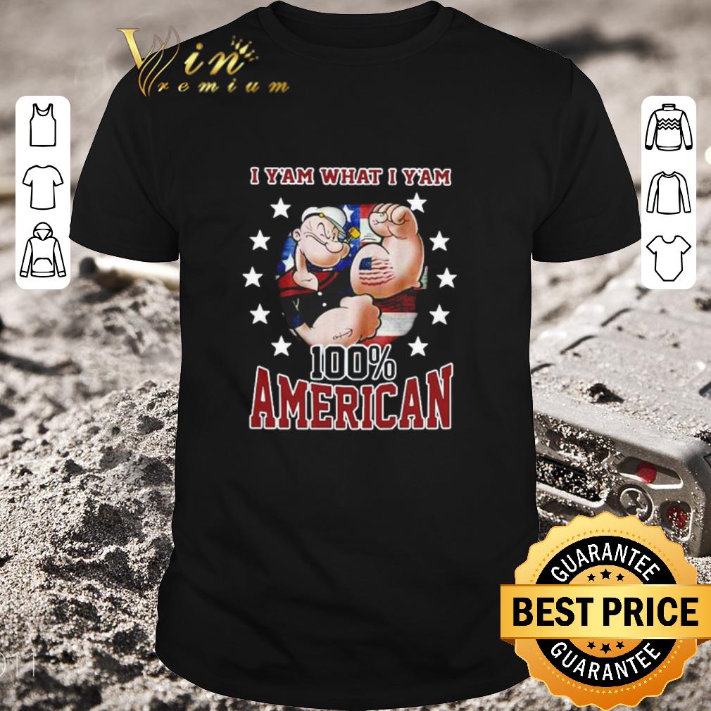 Funny Popeye tattoos I Yam what I Yam 100% American shirt