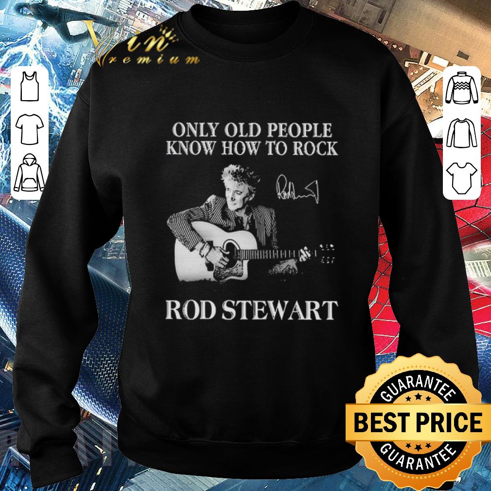 e899dcbe only old people know how to rock rod stewart signature shirt 4 - Only Old People Know How To Rock Rod Stewart Signature shirt