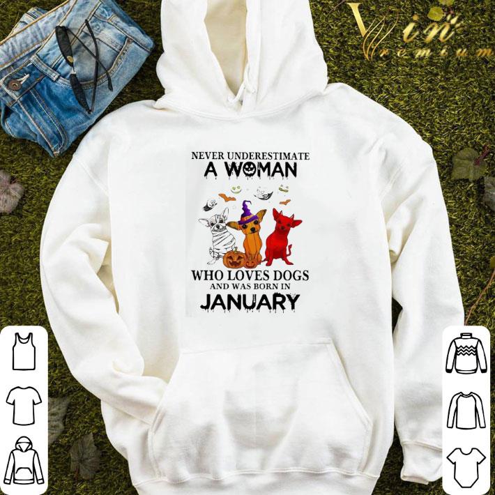 Chihuahua witch never underestimate a Woman who loves Dogs and was born in January Halloween shirt e8a44962 chihuahua witch never underestimate a woman who loves dogs and was born in january halloween shirt 4 - Chihuahua witch never underestimate a Woman who loves Dogs and was born in January Halloween shirt