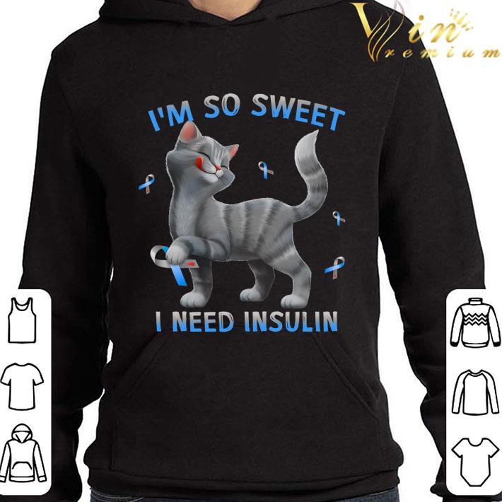ec278f03 cat i m so sweet i need insulin diabetes awareness shirt 4 - Cat I'm So Sweet I Need Insulin Diabetes Awareness shirt