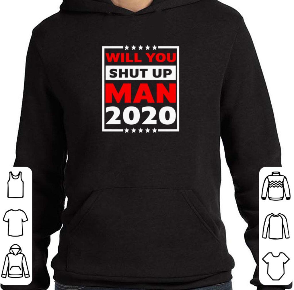 f932ef97 premium will you shut up man 2020 shirt 4 - Premium Will you shut up man 2020 shirt