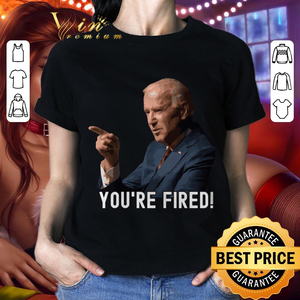 Premium You’re Fired Joe Biden Kamala Harris Vice President 46 2020 Classic shirt