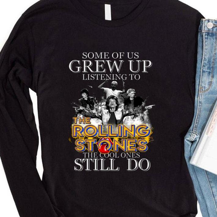 15f93d45 funny some of us grew up listening to the rolling stones band shirt 4 - Funny Some Of Us Grew Up Listening To The Rolling Stones Band shirt
