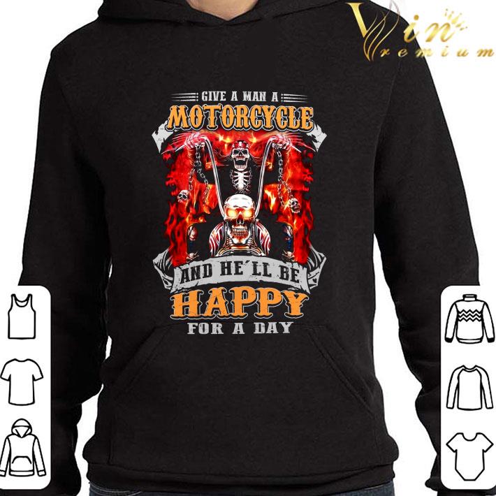 Give A Man A Motorcycle And He'll Be Happy For A Day shirt 1841abc6 give a man a motorcycle and he ll be happy for a day shirt 4 - Give A Man A Motorcycle And He'll Be Happy For A Day shirt