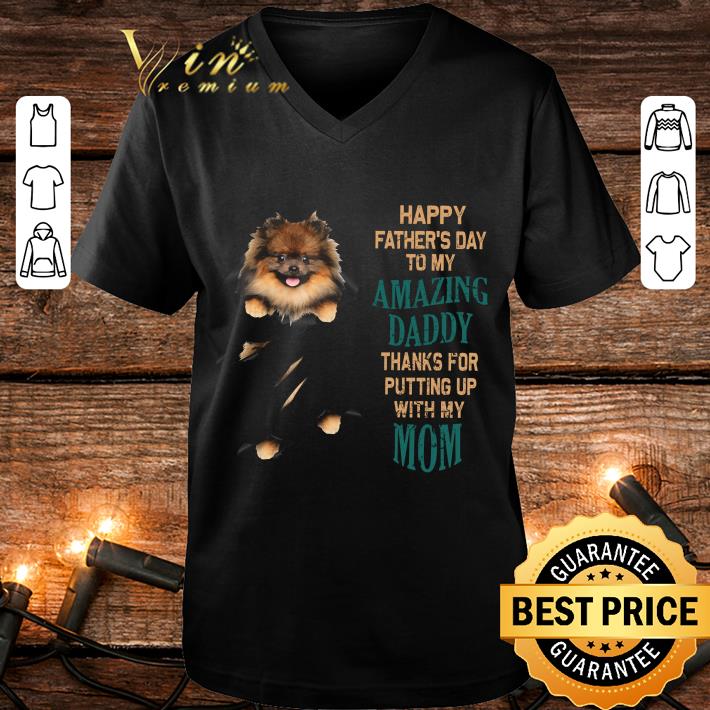 23299822 official pomeranian happy father s day to my amazing daddy thanks mom shirt 4 - Official Pomeranian Happy Father's Day To My Amazing Daddy Thanks Mom shirt