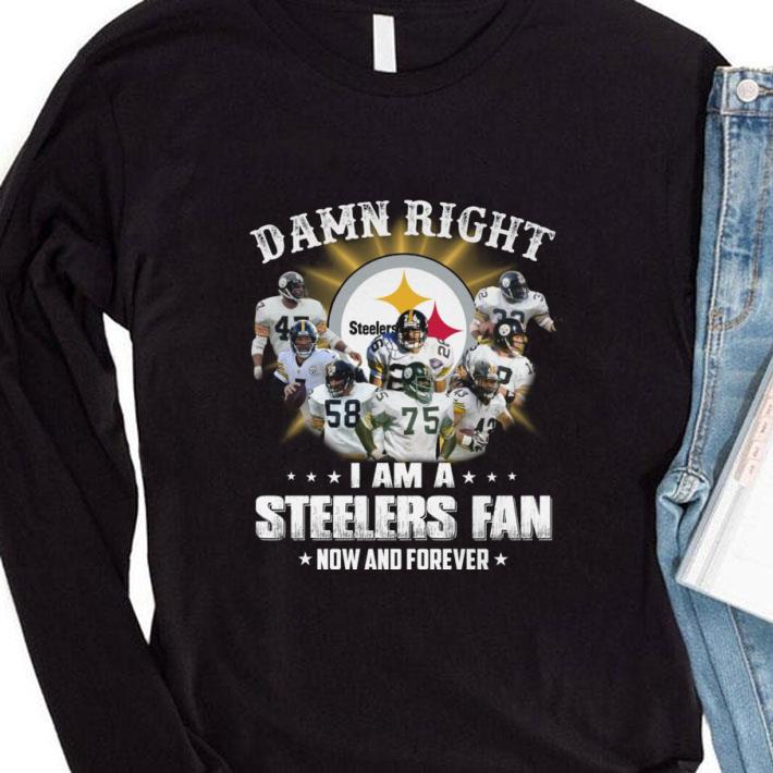 5e90dd1b funny pittsburgh steelers damn right i am a steelers fan now and forever shirt 4 - Funny Pittsburgh Steelers Damn Right I Am A Steelers Fan Now And Forever shirt