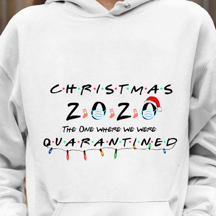 70545212 christmas 2020 the one where we were quarantined coronavirus shirt 4 - Christmas 2020 the one where we were quarantined Coronavirus shirt