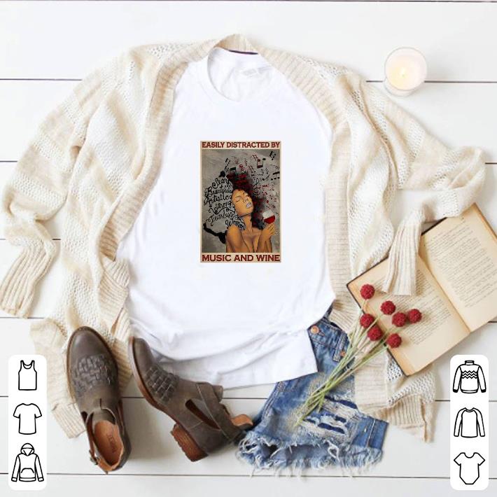 7a7dd73f premium afro woman easily distracted by music and wine poster shirt 4 - Premium Afro Woman Easily Distracted By Music And Wine Poster shirt