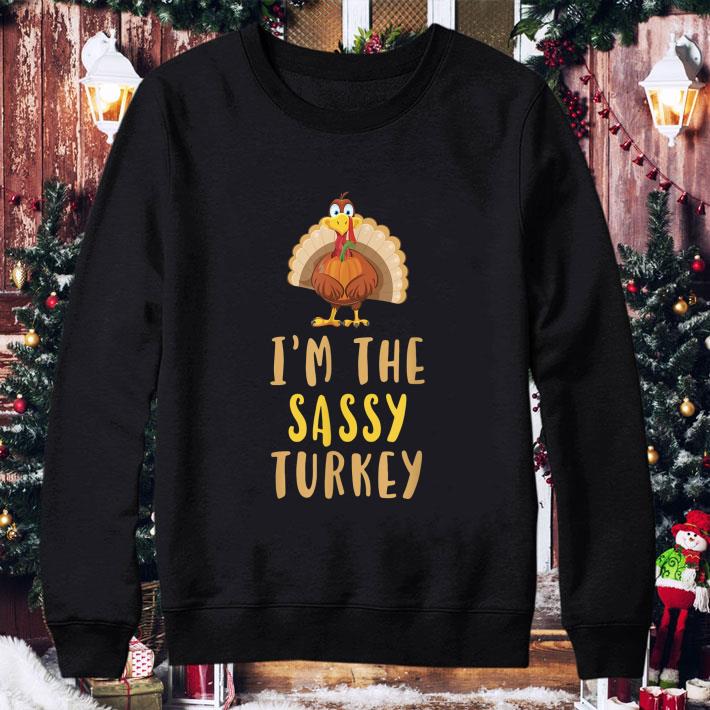 Funny I'm The Sassy Turkey Thanksgiving shirt 8af554d1 funny i m the sassy turkey thanksgiving shirt 4 - Funny I'm The Sassy Turkey Thanksgiving shirt