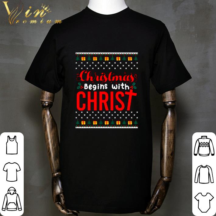 Christmas Begins With Christ Ugly Sweater shirt
