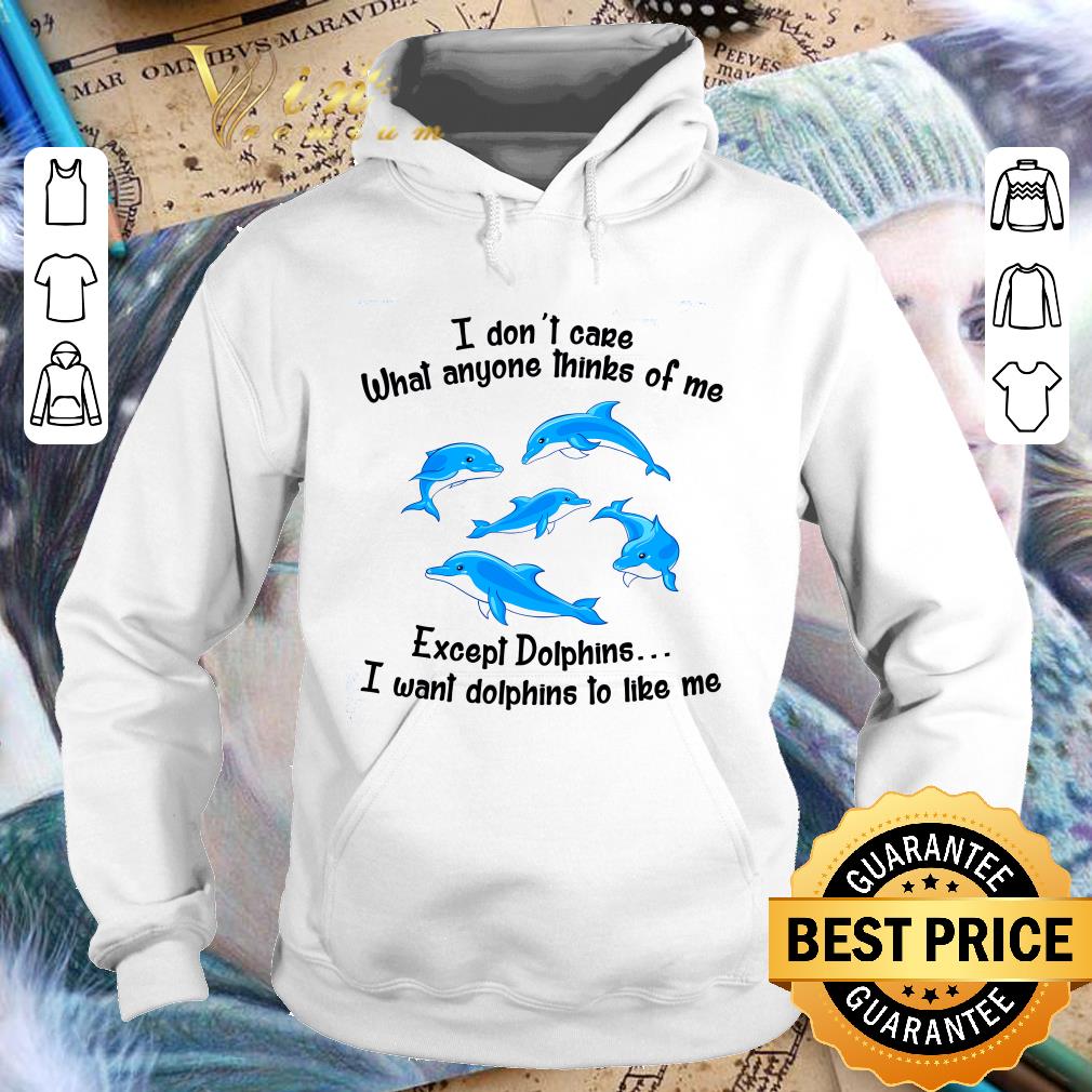 Best I Don't Care What Anyone Thinks Of Me Except Dolphins shirt c3641e7f best i don t care what anyone thinks of me except dolphins shirt 4 - Best I Don't Care What Anyone Thinks Of Me Except Dolphins shirt