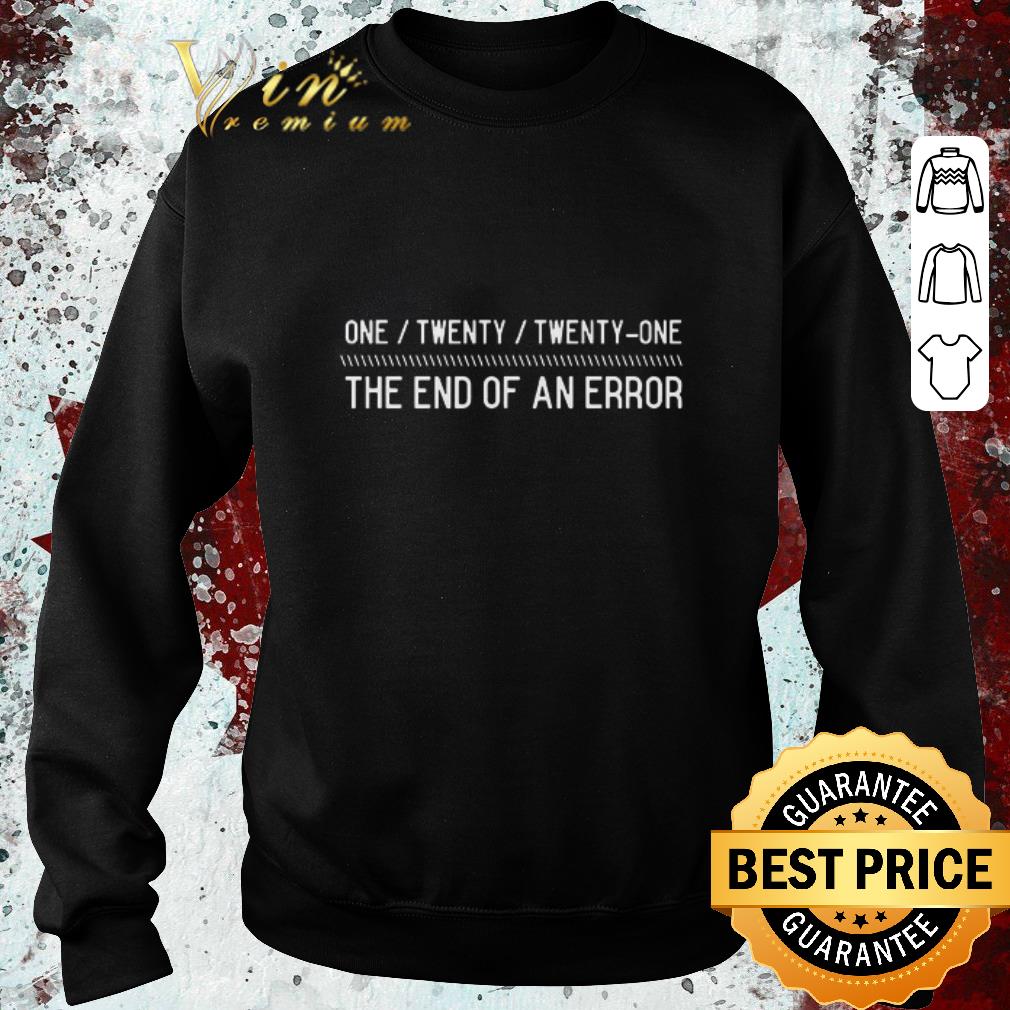 cb969e95 official one twenty twenty one the end of an error shirt 4 - Official One Twenty Twenty One The End Of An Error shirt
