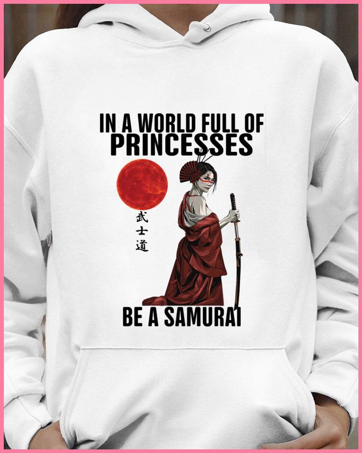 e8cdf5ae funny sunset girl in a world full of princesses be a samurai shirt 4 - Funny Sunset Girl In A World Full Of Princesses Be A Samurai shirt