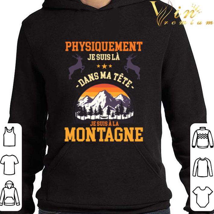 Deer physiquement jesuis la dans ma tete montagne shirt f0ff8871 deer physiquement jesuis la dans ma tete montagne shirt 4 - Deer physiquement jesuis la dans ma tete montagne shirt