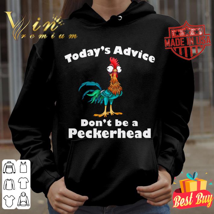 0d9ebfb2 premium chicken hei hei today s advice don t be a peckerhead shirt 4 - Premium Chicken Hei Hei Today's Advice Don't Be A Peckerhead shirt