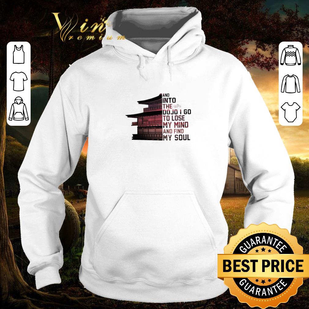 Nice Samurai House And Into The Dojo I Go To Lose My Mind And Find My Soul shirt 19e5ca62 nice samurai house and into the dojo i go to lose my mind and find my soul shirt 4 - Nice Samurai House And Into The Dojo I Go To Lose My Mind And Find My Soul shirt