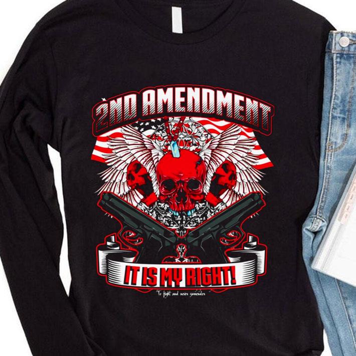 Original Skull 2nd Amendment It Is My Right shirt 1e47fb8a original skull 2nd amendment it is my right shirt 4 - Original Skull 2nd Amendment It Is My Right shirt